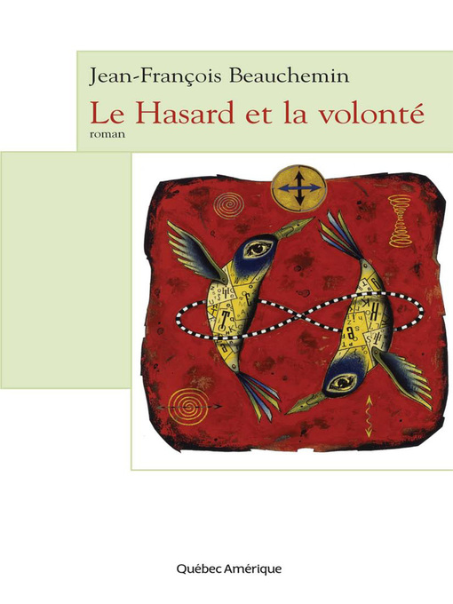 Title details for Le Hasard et la volonté by Jean-François Beauchemin - Available